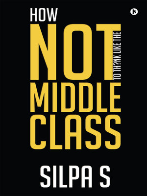 cover image of How Not To Think Like the Middle Class